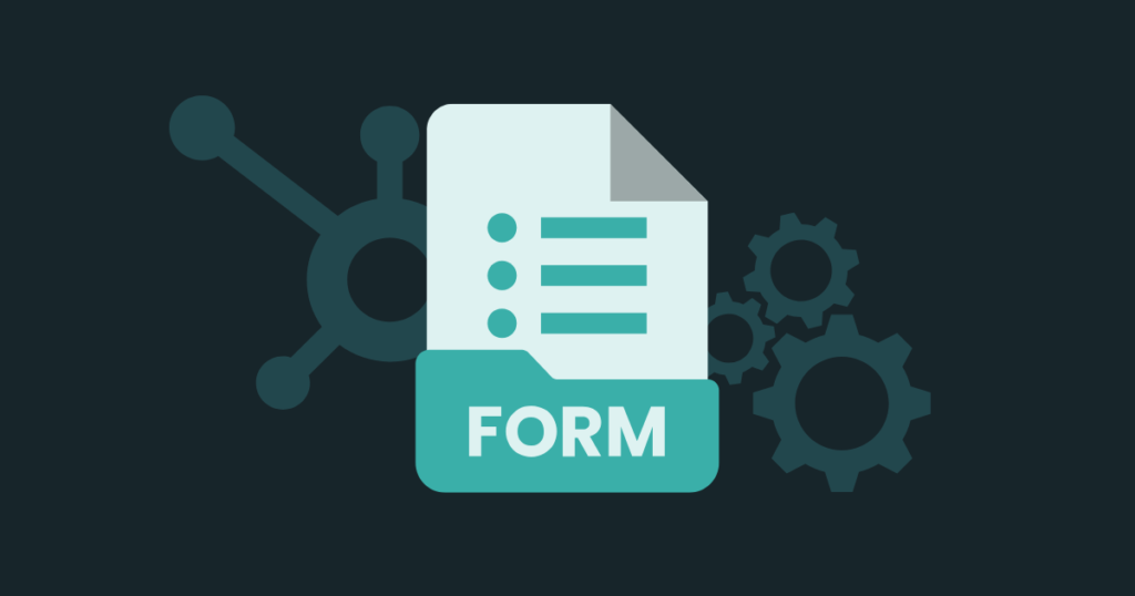 Creating the Best HubSpot Forms for Collecting Visitor and Lead Info